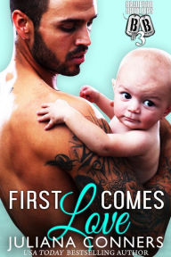 Title: First Comes Love: A Bradford Brothers Secret Baby Romance, Author: Juliana Conners