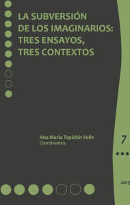 Title: La subversion de los imaginarios:, Author: Ana Maria Tepichin Valle