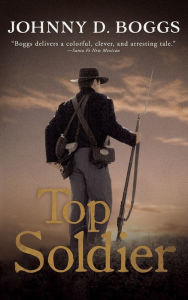 Title: Top Soldier, Author: Johnny D. Boggs