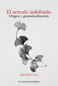Title: El articulo indefinido, Author: Julia Pozas Loyo