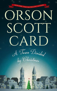 Title: A Town Divided by Christmas, Author: Orson Scott Card