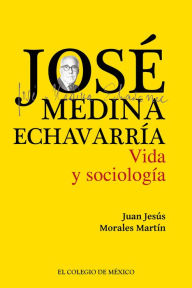 Title: Jose Medina Echavarria., Author: Juan Jesus Morales Martin