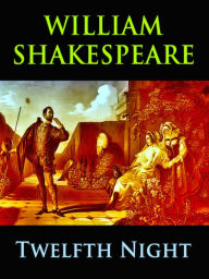 Title: William Shakespeare Twelfth Night, Author: William Shakespeare