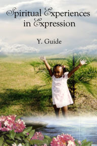 Title: Spiritual Experiences in Expression, Author: Y. Guide