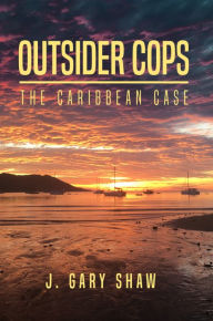 Title: Outsider Cops, Author: J. Gary Shaw