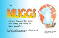 Title: The Muggs Book of Humour for Those Who Carry the World on Their Shoulders, Author: Muggs K. Dewar