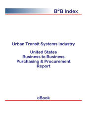 Title: Urban Transit Systems Industry B2B United States, Author: Editorial DataGroup USA