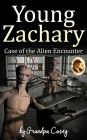 Young Zachary Case of the Alien Encounter