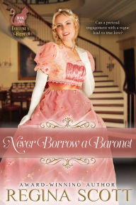 Title: Never Borrow a Baronet, Author: Regina Scott