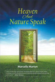 Title: Heaven And Nature Speak, Author: Marcella Martyn