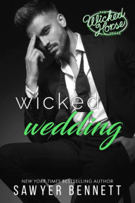Title: Wicked Wedding, Author: Sawyer Bennett