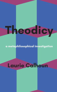 Title: Theodicy, Author: Laurie Calhoun