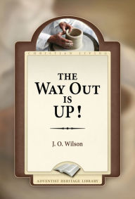 Title: The Way out Is Up!, Author: J. O. Wilson