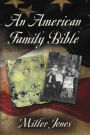 AN AMERICAN FAMILY BIBLE