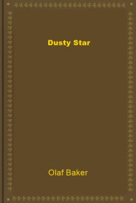 Title: Dusty Star, Author: Olaf Baker