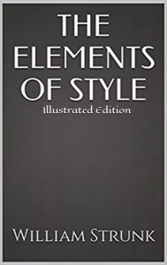 Title: THE ELEMENTS OF STYLE, Author: WILLIAM STRUNK