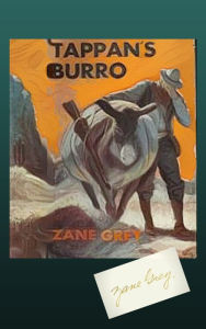 Title: Tappan's Burro, Author: Zane Grey