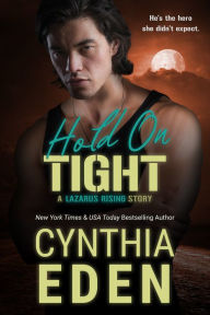 Title: Hold On Tight, Author: Cynthia Eden