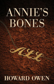 Title: Annie's Bones, Author: Howard Owen