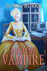 Title: Madame Vampire, Author: Robin Burks