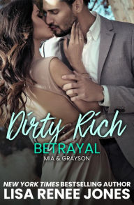 Title: Dirty Rich Betrayal (Dirty Rich Series #4), Author: Lisa Renee Jones