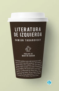 Title: Literatura de izquierda, Author: Damian Tabarovsky