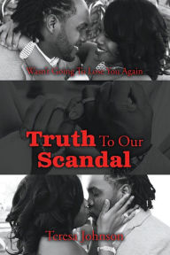 Title: Truth To Our Scandal, Author: Teresa Johnson