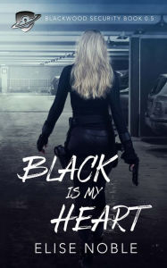 Title: Black is my Heart, Author: Elise Noble