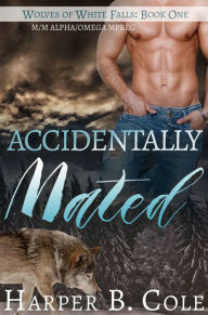 Title: Accidentally Mated, Author: Harper B. Cole