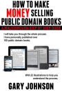 HOW TO MAKE MONEY SELLING PUBLIC DOMAIN BOOKS: A Walk-through Step by Step Guide, with 22 illustrations.