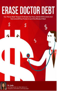 Title: Erase Doctor Debt, Author: Dr. Linda