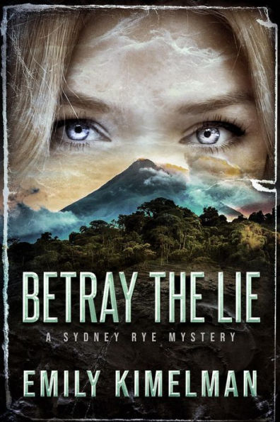 Betray the Lie: Sydney Rye Mysteries, Book #11