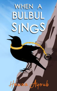 Title: When a Bulbul Sings, Author: Hawaa Ayoub