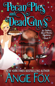 Title: Pecan Pies and Dead Guys (Southern Ghost Hunter Mysteries #7), Author: Angie Fox