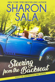 Title: Steering from the Backseat, Author: Sharon Sala