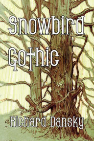 Title: Snowbird Gothic, Author: Richard Dansky