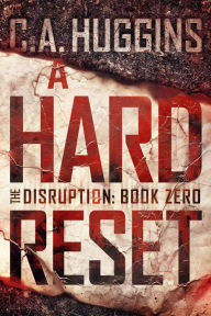 Title: A Hard Reset, Author: C.A. Huggins