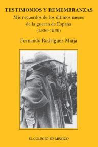 Title: Testimonios y remembranzas, Author: Fernando Rodriguez Miaja