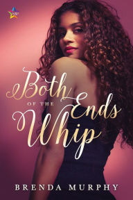 Title: Both Ends of the Whip, Author: Brenda Murphy