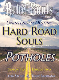 Title: S02E02 Hard Road Souls, Potholes, Author: Lena Stone