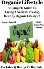 Organic Lifestyle - A Complete Guide To Living A Natural, Fresh & Healthy Organic Lifestyle! AAA+++