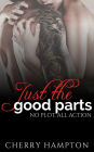 Just the Good Parts (first time older younger taboo humiliation dp bdsm)