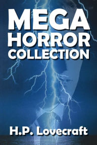 Title: The H. P. Lovecraft Mega Horror Collection, Author: H. P. Lovecraft