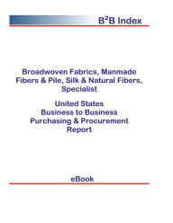 Title: Broadwoven Fabrics, Manmade Fibers & Pile, Silk & Natural Fibers, Specialist B2B United States, Author: Editorial DataGroup USA