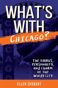 Title: What's With Chicago?, Author: Ellen Shubart