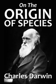 Title: On the Origin of Species (Unexpurgated Edition), Author: Charles Darwin