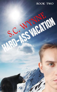 Title: Hard-Ass Vacation, Author: S.C. Wynne