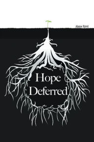 Title: Hope Deferred, Author: Alane Byrd