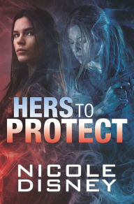 Title: Hers to Protect, Author: Nicole Disney