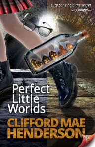 Title: Perfect Little Worlds, Author: Clifford Mae Henderson